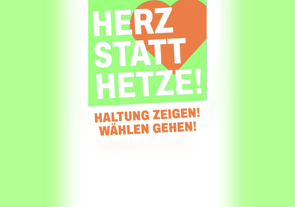 Wählen für die Bundestagswahl ist wichtig für eine menschliche Zukunft - Herz statt Hetze!